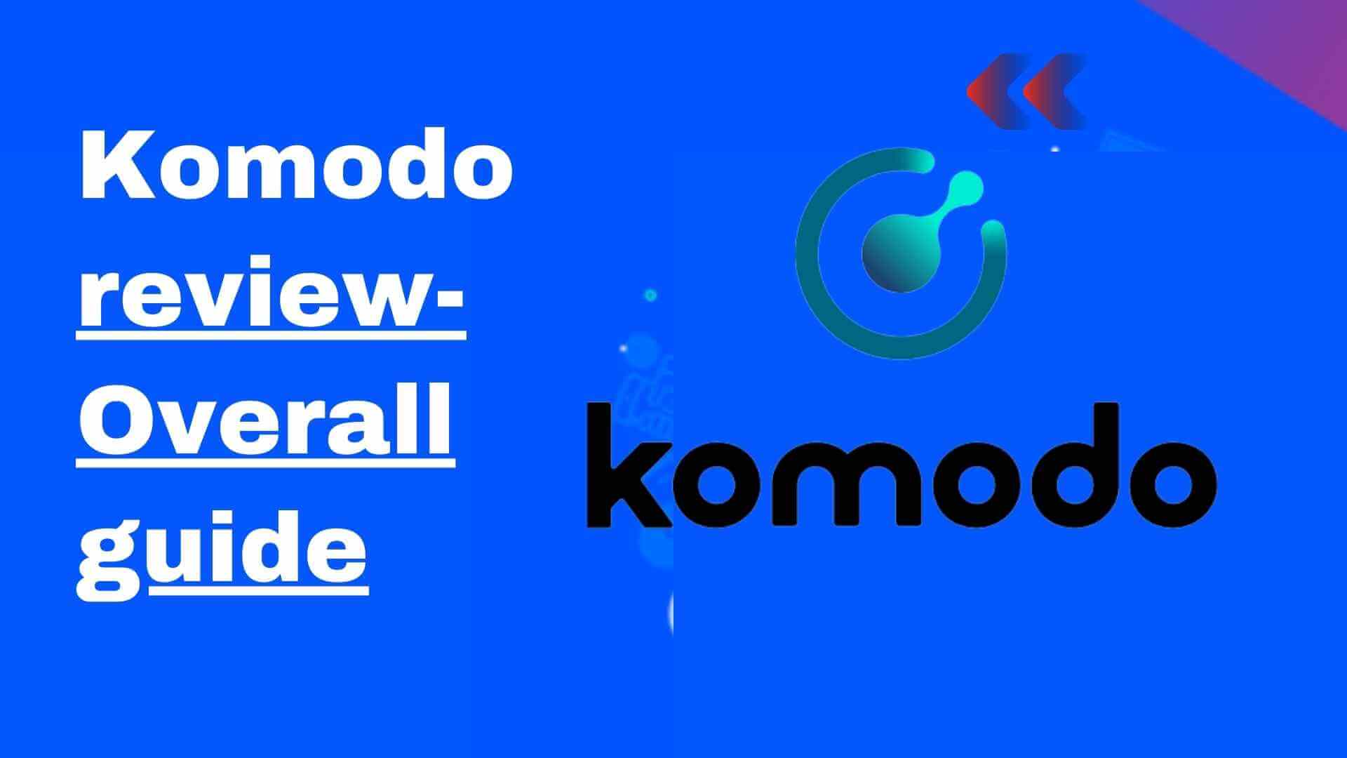 Komodo review