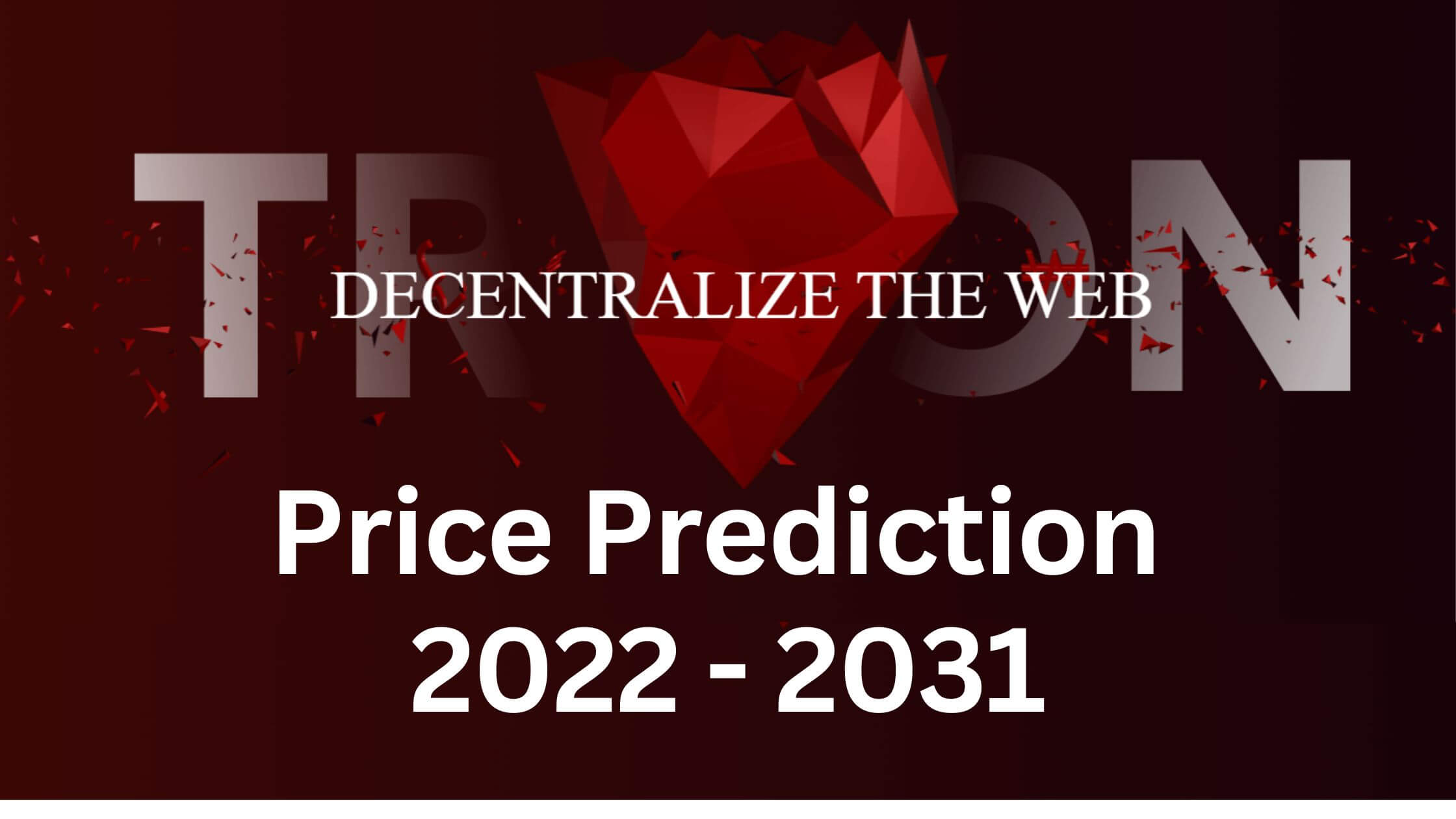 Tron Price Prediction 2022 - 2031