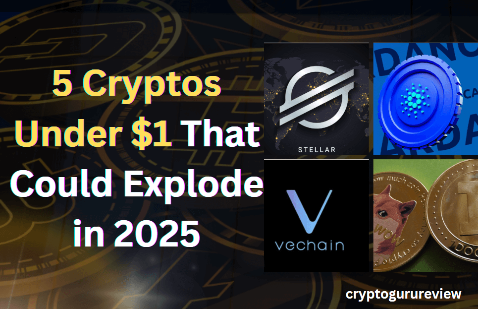 5 Cryptos Under $1 That Could Explode in 2025