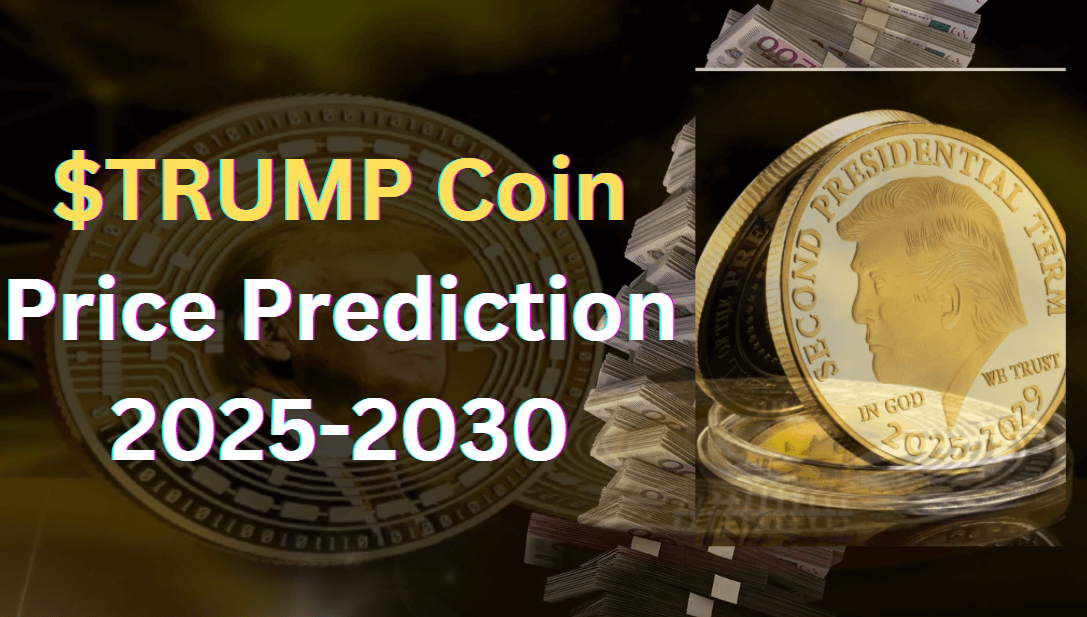 $TRUMP Coin Price Prediction 2025-2030
